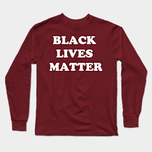 Black lives matter Long Sleeve T-Shirt